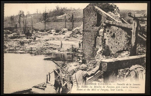 Guerre 1914-1916. Bataille de la Somme, les ruines du moulin de Fargny, près Curlu (Somme)