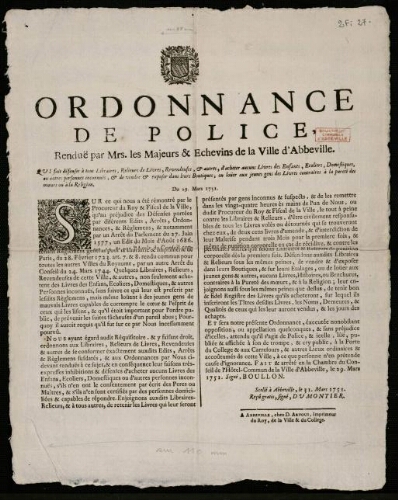 Affiche d'Ancien Régime. "Ordonnance de Police, Renduë par Mrs. les Majeurs et Échevins de la Ville d'Abbeville. Qui fait défenses à tous Libraires, Relieurs de Livres, Revendeurs, et autres, d'acheter aucuns Livres des Enfants, Écoliers, Domestiques, ou autres personnes inconnues, et de vendre et exposer dans leurs Boutiques, ou loüer aux jeunes gens des Livres contraires à la Pureté des moeurs ou à la Religion".