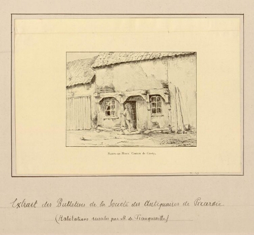 Namps-au-Mont. Canton de Conty. - Extrait des « Bulletins de la Société des Antiquaires de Picardie » (« Habitations rurales » par M. de Franqueville). - Nota : Namps-au-Mont est une ancienne commune française de la Somme qui fusionna administrativement avec 3 autres : Namps-au-Val, Taisnil et Rumaisnil pour constituer Namps-Maisnil le 28 décembre 1972.