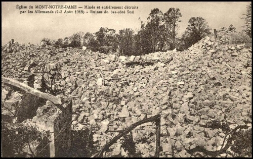 Église du Mont-Notre-Dame, minée et entièrement détruite par les allemands (2-3 août 1918), ruines du bas-côté sud