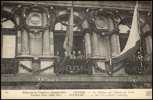 Fêtes de la Victoire. Anvers, au balcon de l'hôtel de ville. Victory fête, Antwerp, at the touch-hall's balcony