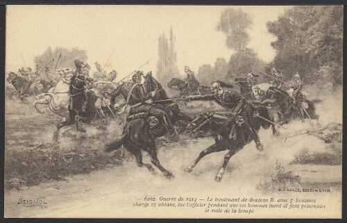 Guerre de 1914 - Le lieutenant de dragons B avec 7 hommes charge 27 ulhans, tue l'officier pendant que ses hommes tuent et font prisonnier le reste de la troupe