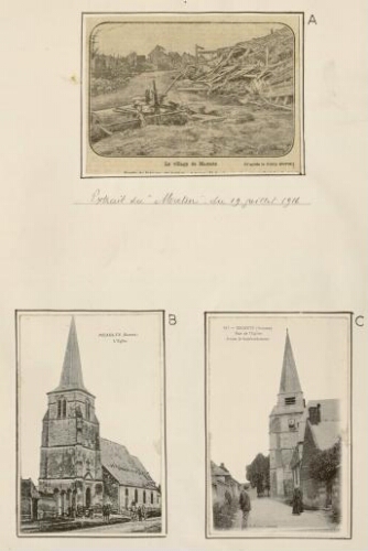 A) Le village de Mametz (d'apr. le "Daily Mirror") - Extrait du "Matin" du 19 juillet 1916. B) Méaulte (Somme) : l'église. - Carte postale. C) Méaulte (Somme) : rue de l'église avant le bombardement. - Carte postale G. Lelong, Amiens.