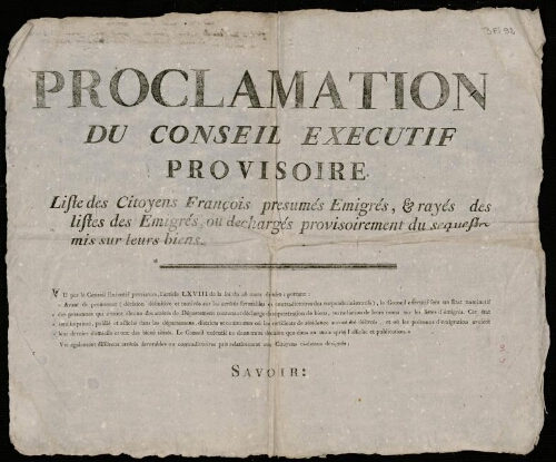 Affiche révolutionnaire. Proclamation du Conseil Exécutif provisoire : liste des Citoyens François présumés émigrés, et rayés des listes des émigres, ou déchargés provisoirement du séquestre mis sur leurs biens.