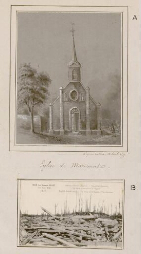 A) Église de Maricourt. - Aquarelle d’Oswald Macqueron, d'après nature, 28 avril 1877. B) La Guerre 1914-17 : offensive franco-anglaise : Maurepas (Somme) : la butte et les ruines de l'église = english french attack : the ruins of the church : the elevation. - Carte postale Visé Paris 1010 R.P.