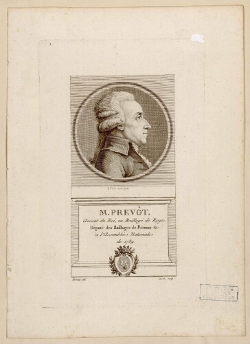 M. Prevôt : Avocat du Roi, au Baillage de Roye, Député des Baillages de Péronne etc. à l'Assemblée Nationale de 1789. - Moreau, del. - Courbe, sculp. - G. Paris aqua forti.