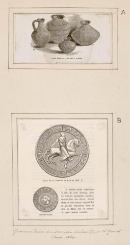 A) Vases romains trouvés à Athies. B) Sceau de la commune de Ham en 1223 et contre-sceau représentant la tête de saint Vaneng …. - Gravures tirées de "Ham, son château &a" par Ch. Gomart, 1864.