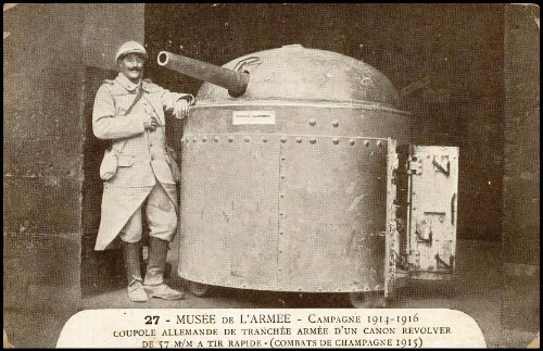 Musée de l'Armée, campagne 1914-1916, coupole allemande d tranchée armée d'un canon révolver de 57 m/m à tir rapide (combats de champagne 1915)