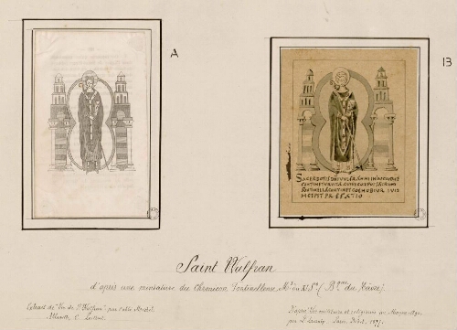 A) Saint Vulfran. - Extr. de "Vie de St Wulfran" par l'Abbé Michel - Abbeville, C. Paillart. B) Saint Vulfran. Calque - D'après "Vie militaire et religieuse au Moyen Age" par L. Lacroix - Paris, Didot,