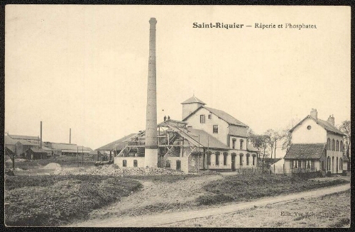 Saint-Riquier : Râperie et Phosphates