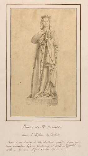 Statue de Sainte Bathilde dans l'église de Corbie. - Copie d'un dessin de M. Duthoit, publié dans un livre intitulé : « Église, châteaux et beffrois » et publié en 1846 à Amiens, Alfred Caron éditeur. - Signé Oswald Macqueron O. M., 1868.