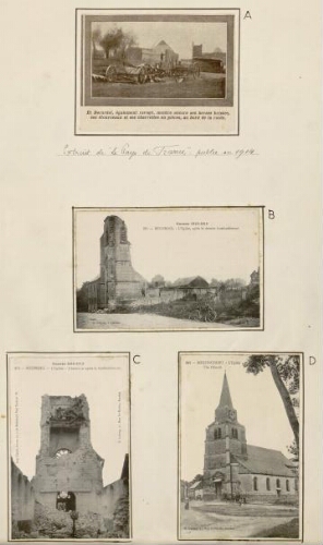 A) "Et Bécordel, également ravagé, montre encore ses herses brisées, ses éfourceaux et ses charettes en pièces, au bord de la route". - Extrait du "Pays de France" publié en 1914. B) Guerre 1914-1915 : Bécordel : l'église après le dernier bombardement. - Carte postale G. Lelong, à Amiens. C) Guerre 1914-1915 : Bécordel : l'église - l'intérieur après le bombardement. - Carte postale G. Lelong, à Amiens. D) Bouzincourt : l'église. - Carte postale G. Lelong, à Amiens.