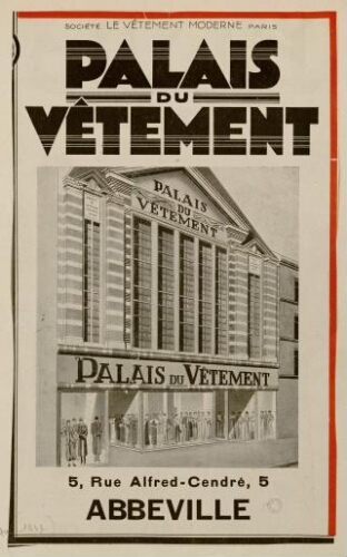 Palais du Vêtement, 5, rue Alfred-Cendré, Abbeville. Construit en 1933. Affiche publicitaire montrant la devanture du magasin.