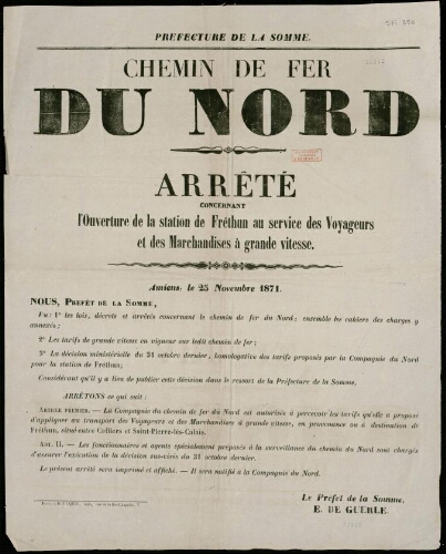 Affiche 1870-1871. Préfecture de la Somme : Chemin du fer du Nord. Arrêté concernant l'ouverture de la station de Fréthun au service des voyageurs et des marchandises à grande vitesse. Amiens, le 25 novembre 1871.