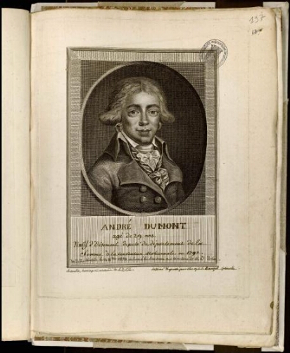 Portrait Mention manuscrite : André Dumont âgé de 29 ans. Natif d’Oisemont, député du département de la Somme à la Convention nationale en 1792. Décédé à Abbeville le 21 octobre 1838, inhumé le lende main au cimetière de ND de la Chapelle, hors la portEMarcadé de la ville. de ssiné & gravé par Théophile Danzel d’Abbeville.