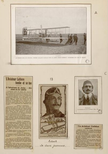 A) Le Wright-Ariel de Lefebvre, premier qualifié français pour la coupe Gordon Bennett, attendant son tour de départ. B) Eugène Lefebvre : sa dernière photographie en costume d'aviateur. - Cliché Manuel. Coupure de presse. C) Lefebvre, la révélation de la 1re journée. Deux articles de presse.