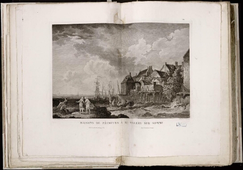 Maisons de pêcheurs à St Valery sur Somme. Peint par J.P. Hackert, 1767. Gravé par C. le Vasseur, 1770. A Paris, chez Noël, rue St Jacques, n°16. Déposé au Bureau de s Estampes