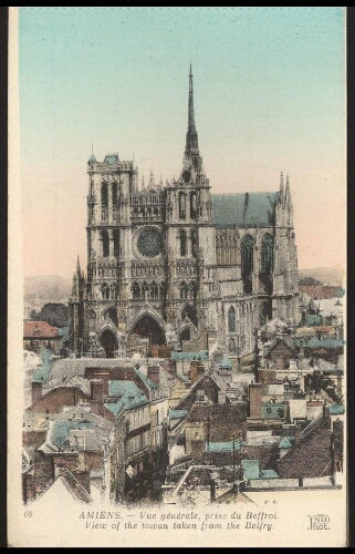 Amiens : vue général, prise du Beffroi = view of the town taken from the Belfry