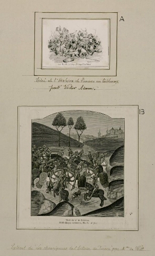 A) 1346, Bataille de Crécy (Philippe VI de Valois). - Extr. de l'"Histoire de France en tableaux" par Victor Adam. B) Mort du Roi de Bohême. Bibliothèque nationale, Ms fr. n°76. - Extr. des "Chroniques de L'Histoire de France" par Mme de Witt.