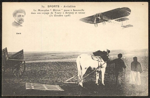 Sports. Aviation : Le Monoplan "Blériot" passe à Senonville dans son voyage de Toury à Artenay et retour.