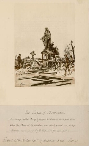 The Virgin of Montauban : an image which strangely escaped de struction during the time when the village of Montauban now utterly erased was being schelled successively by british and german guns. - Dessin extrait de "The western front" by Muirhead Bone. - Nota : la commune, instituée par la Révolution française sous le nom de Montauban, prend en 1937 celui de Montauban-de-Picardie.