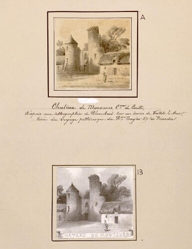 A) Château de Monsures, canton de Conty. - Calque d’Oswald Macqueron d'après une lithographie de Blanchard sur un dessin de Viollet-le-Duc, tiré du "Voyage pittoresque du Baron Taylor ... en Picardie ». B) Château de Montsures. - Lithographie de Blanchard sur un dessin de Viollet-le-Duc, tiré du "Voyage pittoresque du Baron Taylor ... en Picardie ».