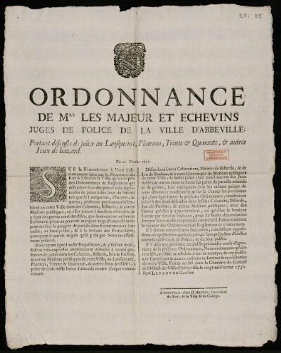 affiche Ancien Régime Ordonnance de Mrs. Les Majeurs et Echevins Juges de Police de la Ville d'Abbeville; Portant défenses de joüer au Lansquenet, Pharaon, Trente et Quarante, et autres Jeux de Hazard.