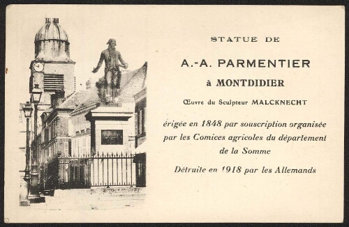 Statue de A.-A. Parmentier à Montdidier œuvre du sculpteur Malcknecht érigée en 1848 par souscription organisée par les Comices agricoles du département de la Somme, détruite en 1918 par les Allemands