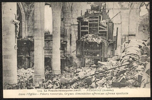 La France reconquise (1917) - Péronne (Somme) : dans l'église, piliers renversés, orgues démentelées offrent un affreux spectacle