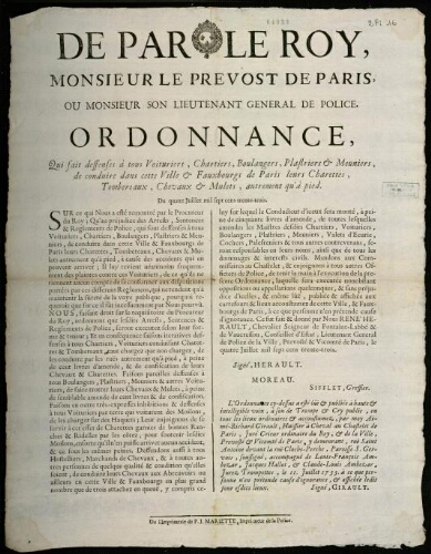 affiche Ancien Régime de par le Roy, Monsieur le Prevost de Paris, ou Monsieur son Lieutenant de Police. Ordonnance, qui fait de ffenses à tous Voituriers, Chartiers, Boulangers, Plastriers et Meuniers, de conduire dans cette Ville et Fauxbourgs de Paris leurs Charettes, Tombereaux, Chevaux et Mulets, autrement qu'à pied.