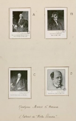 Quelques maires d'Amiens. Extr. de "Notre Picardie". A) Marie-Jean-Baptiste Morgan de Belloy, maire d'Amiens de 1776 à 1778. b) Le Dr Ch. G Lemerchier. Maire de 1835 à 1839. C) Louis Dewailly, maire en 1873-1874. D) Albert Dauphin, Maire de 1868 à 1873.