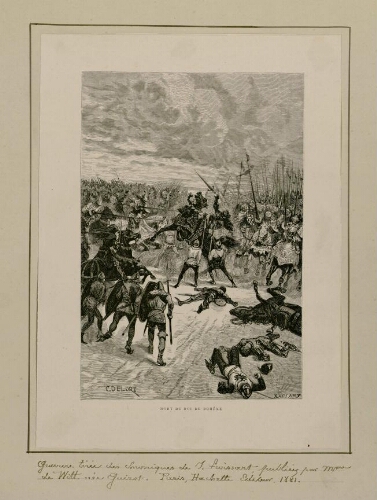 Mort du Roi de Bohême. Bataille de Crécy. - C. Delort, del. - Bardany, sculp.. - Extr. des "Chroniques" de J. Froissart publiées par Mme de Witt née Guizot - Paris, Hachette, 1881.