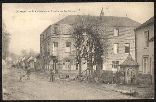 Oisemont : rue d'Amiens et Pensionnat des Garçons