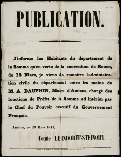 affiche 1870-1871 Publication. Le comte Lehndorff-Steinort, Préfet de la Somme, informe les habitants de son remplacement par M. A. Dauphin, Maire d’Amiens, chargé de s fonctions de Préfet de la Somme ad intérim, 28 mars 1871.