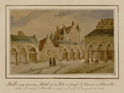 Halle aux denrées, hôtel de la Tête de Boeuf et musée d'Abbeville. Nota : le Musée d'Abbeville se trouve au-dessus des hangards de droite. - Aquarelle d'Oswald Macqueron, d'après nature, 4 avril 1852. La Halle-aux-denrées, rue Saint-Gilles, a été construite en 1823, sur les plans de l'architecte Théophile Plisson, à l'emplacement de L'Hôtel du Géant. En 1842, le Musée d'Abbeville ouvre ses portes au premier étage du bâtiment où il restera jusqu'en 1885.