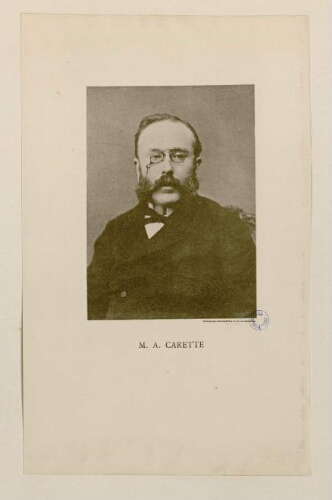 M. A. Carette. Né à Abbeville en 1841, mort à Montreuil-sur-Mer en 1908, maire d'Abbeville de 1878 à 1881, conseiller général et député. - Glyptographie Sylvestre et Cie, 97 rue Oberkampf.