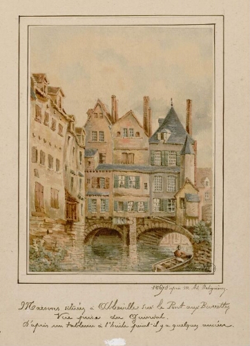 Maisons situées à Abbeville sur le Pont aux Brouettes : vue prise du Guindal d'après un tableau à l'huile peint il y a quelques années. - Aquarelle d'Oswald Macqueron, 1867, d'après M. A. Delignières.